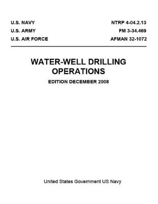 Book cover for NTRP 4-04.2.13 FM 3-34.469 AFMAN 32-1072 Water-Well Drilling Operations December 2008