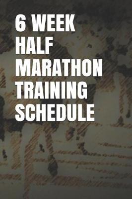 Book cover for 6 Week Half Marathon Training Schedule