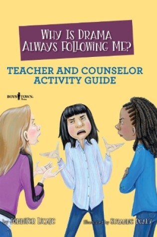 Cover of Why Is Drama Always Following Me? Teacher and Counselor Activity Guide