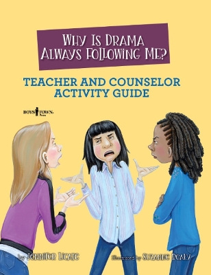 Book cover for Why Is Drama Always Following Me? Teacher and Counselor Activity Guide