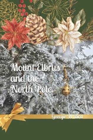 Cover of Mount Elbrus and the North Pole