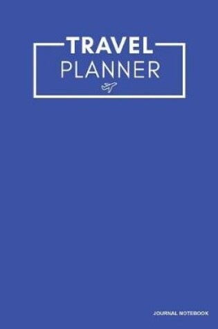 Cover of Travel Planner - Journal Notebook