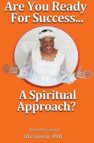 Cover of Are You Ready for Success, A Spiritual Approach?