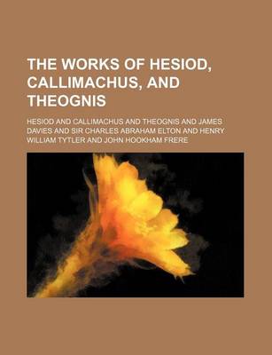 Book cover for The Works of Hesiod, Callimachus, and Theognis