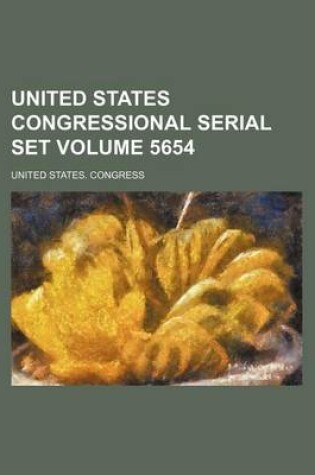 Cover of United States Congressional Serial Set Volume 5654