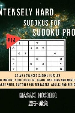 Cover of Intensely Hard Sudokus for Sudoku Pros #14