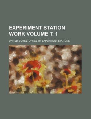 Book cover for Experiment Station Work Volume . 1