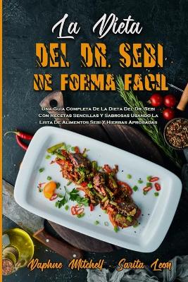 Book cover for La Dieta Del Dr. Sebi De Forma Fácil