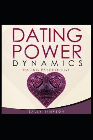 Cover of Dating Power Dynamics - Dating Psychology!