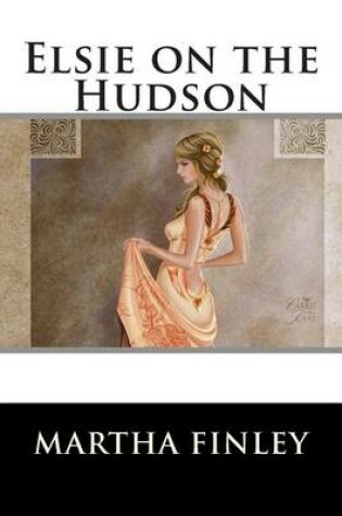 Cover of Elsie on the Hudson