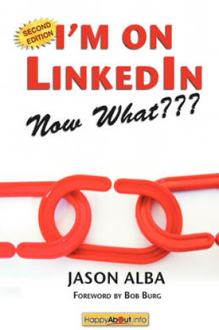 Cover of I'm on LinkedIn--Now What??? (Second Edition)