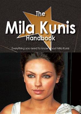 Book cover for The Mila Kunis Handbook - Everything You Need to Know about Mila Kunis