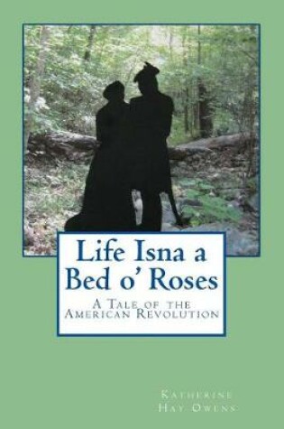 Cover of Life Isna a Bed O' Roses