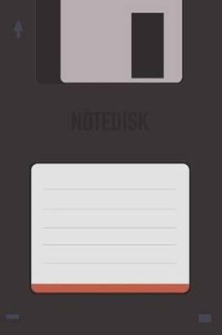 Cover of Dark Notedisk Floppy Disk 3.5 Diskette Notebook [lined] [110pages][6x9]