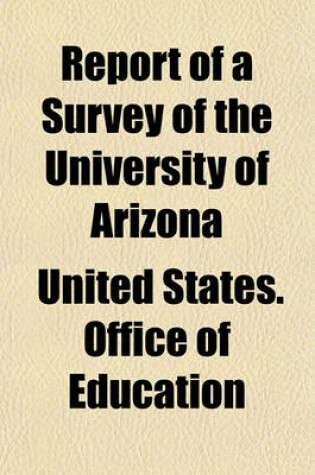 Cover of Report of a Survey of the University of Arizona