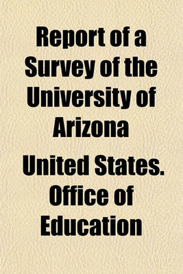 Book cover for Report of a Survey of the University of Arizona