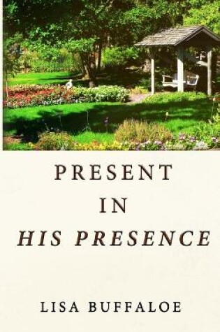 Cover of Present in His Presence