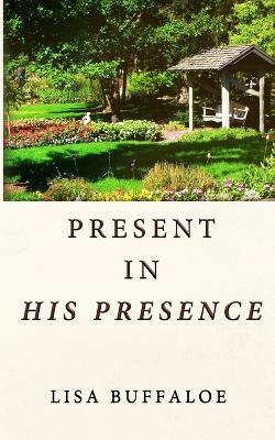 Book cover for Present in His Presence