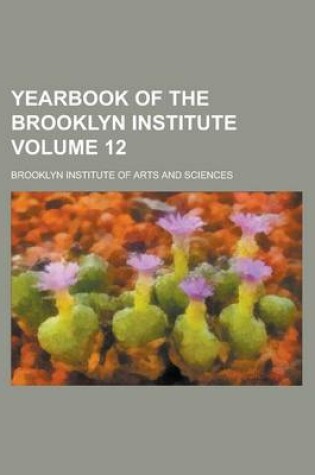 Cover of Yearbook of the Brooklyn Institute Volume 12