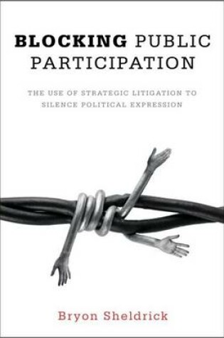 Cover of Blocking Public Participation: The Use of Strategic Litigation to Silence Political Expression