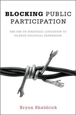 Book cover for Blocking Public Participation: The Use of Strategic Litigation to Silence Political Expression