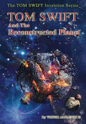 Book cover for 16-Tom Swift and the Reconstructed Planet (Hb)