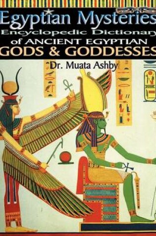 Cover of Egyptian Mysteries Vol 2- Dictionary of Gods and Goddesses of Ancient Egypt