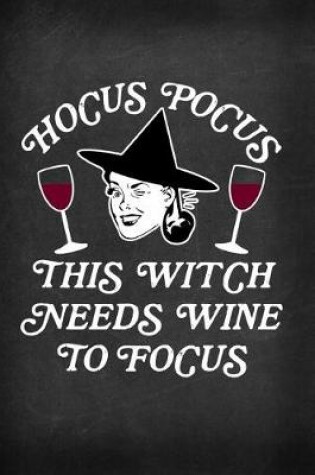 Cover of Hocus Pocus This Witch Needs Wine to Focus