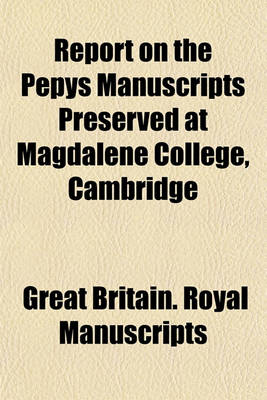 Book cover for Report on the Pepys Manuscripts Preserved at Magdalene College, Cambridge