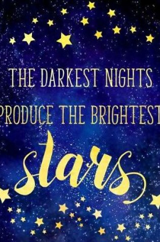 Cover of Big Fat Journal Notebook The Darkest Nights Produce The Brightest Stars