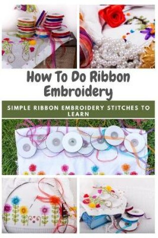 Cover of How To Do Ribbon Embroidery