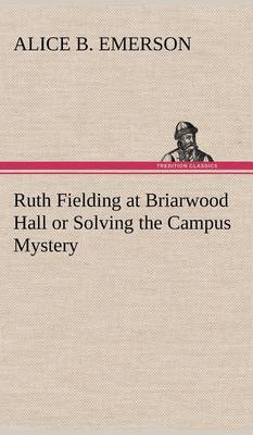 Book cover for Ruth Fielding at Briarwood Hall or Solving the Campus Mystery