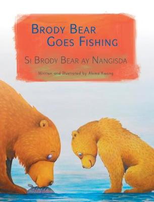 Book cover for Brody Bear Goes Fishing / Si Brody Bear ay Nangisda