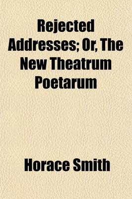 Book cover for Rejected Addresses; Or, the New Theatrum Poetarum