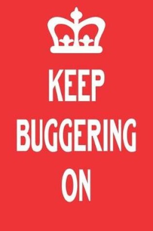 Cover of Keep Buggering On