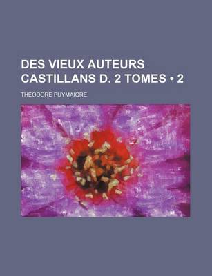 Book cover for Des Vieux Auteurs Castillans D. 2 Tomes (2)