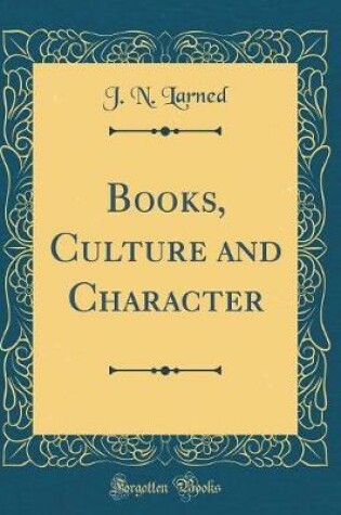 Cover of Books, Culture and Character (Classic Reprint)