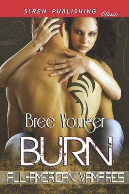 Book cover for Burn [All-American Vampires 1] (Siren Publishing Classic)