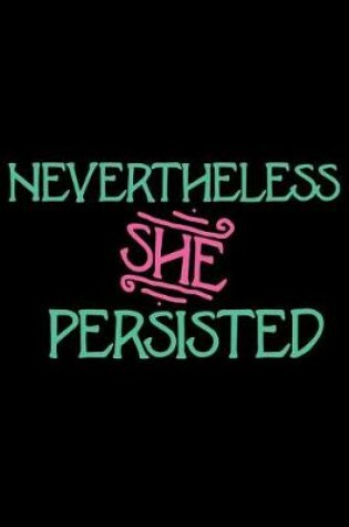 Cover of Nevertheless she persisted