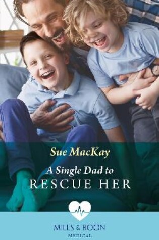 Cover of A Single Dad To Rescue Her