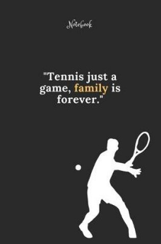 Cover of Tennis Notebook Quote 67 Notebook For Tennis Fans and Lovers