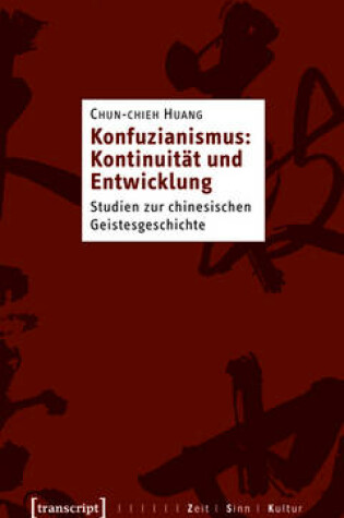 Cover of Konfuzianismus: Kontinuitat Und Entwicklung