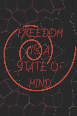 Cover of Freedom Is A State Of Mind