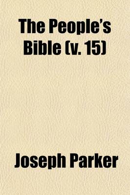 Book cover for The People's Bible (Volume 15); Discourses Upon Holy Scripture