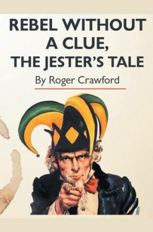 Cover of Rebel Without A Clue, The Jester's Tale