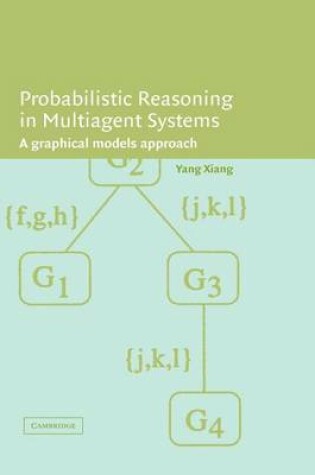 Cover of Probabilistic Reasoning in Multiagent Systems: A Graphical Models Approach