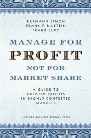 Cover of Manage For Profit, Not For Market Share