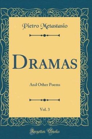 Cover of Dramas, Vol. 3: And Other Poems (Classic Reprint)