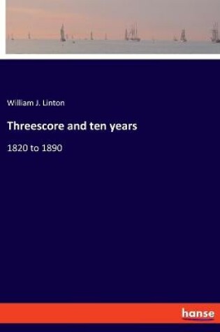 Cover of Threescore and ten years