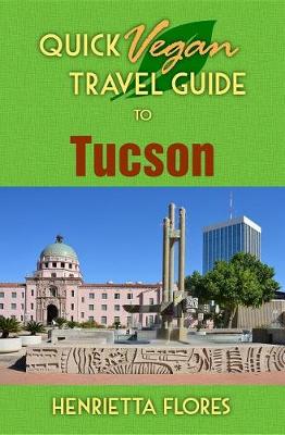 Book cover for Quick Vegan Travel Guide to Tucson